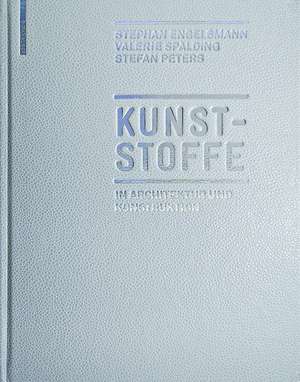 Kunststoffe: in Architektur und Konstruktion de Stephan Engelsmann