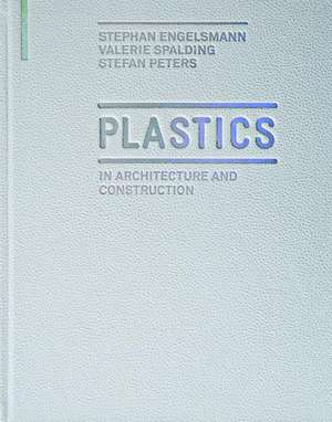 Plastics: in Architecture and Construction de Stephan Engelsmann