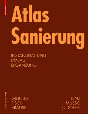 Atlas Sanierung: Instandhaltung, Umbau, Ergänzung de Georg Giebeler