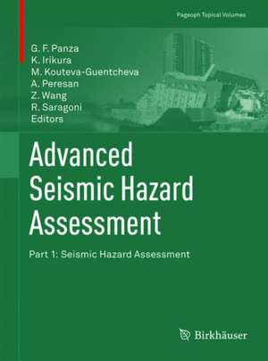 Advanced Seismic Hazard Assessment: Part I: Seismic Hazard Assessment de Giuliano F. Panza