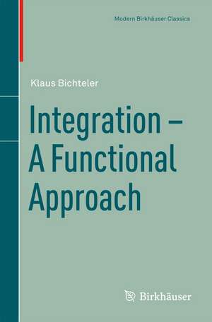 Integration - A Functional Approach de Klaus Bichteler