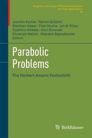 Parabolic Problems: The Herbert Amann Festschrift de Joachim Escher