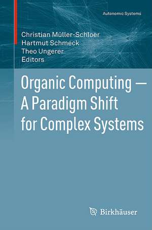 Organic Computing — A Paradigm Shift for Complex Systems de Christian Müller-Schloer