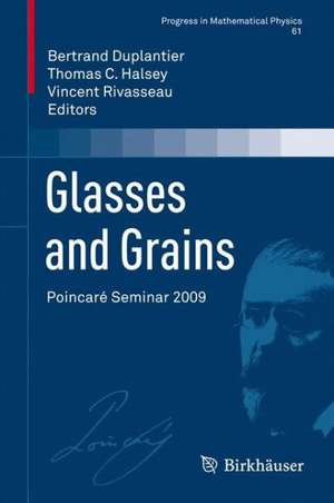 Glasses and Grains: Poincaré Seminar 2009 de Bertrand Duplantier