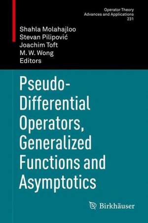 Pseudo-Differential Operators, Generalized Functions and Asymptotics de Shahla Molahajloo