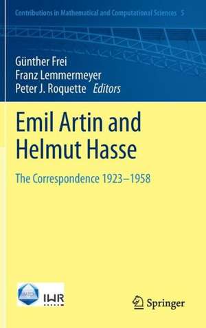 Emil Artin and Helmut Hasse: The Correspondence 1923-1958 de Günther Frei