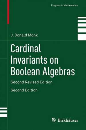 Cardinal Invariants on Boolean Algebras: Second Revised Edition de J. Donald Monk