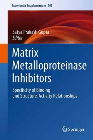 Matrix Metalloproteinase Inhibitors: Specificity of Binding and Structure-Activity Relationships de Satya Prakash Gupta