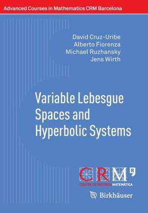 Variable Lebesgue Spaces and Hyperbolic Systems de David Cruz-Uribe