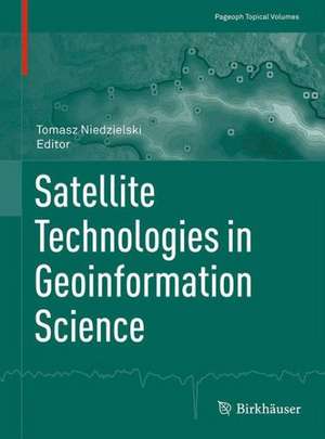 Satellite Technologies in Geoinformation Science de Tomasz Niedzielski