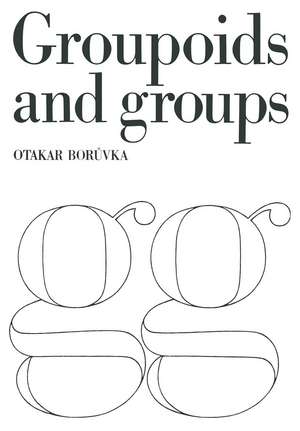 Foundation of the Theory of Groupoids and Groups de Otakar Borúvka