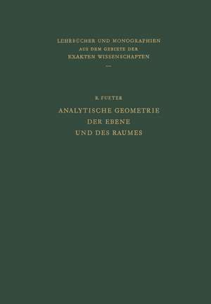 Analytische Geometrie der Ebene und des Raumes de Rudolf Fueter