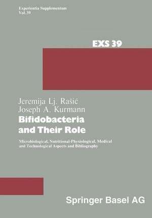 Bifidobacteria and Their Role: Microbiological, Nutritional-Physiological, Medical and Technological Aspects and Bibliography de J.A. Kurmann