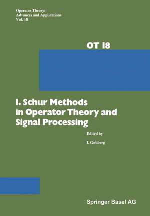 I. Schur Methods in Operator Theory and Signal Processing de Gohberg