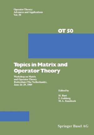 Topics in Matrix and Operator Theory: Workshop on Matrix and Operator Theory Rotterdam (The Netherlands), June 26–29, 1989 de H. Bart