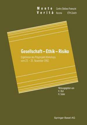 Gesellschaft — Ethik — Risiko: Ergebnisse des Polyprojekt-Workshops vom 23. – 25. November 1992 de H. Ruh