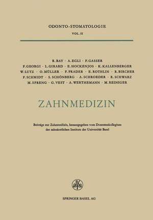 Zahnmedizin: Beiträge zur Zahnmedizin Anlässlich des 25Jährigen Bestehens des Zahnärztlichen Instituts der Universität Basel 1924–1949 de Prof. Dr. med. E. Hockenjos