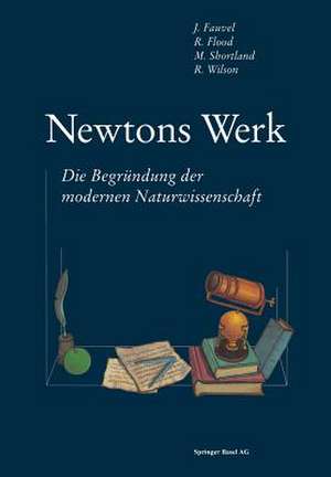 Newtons Werk: Die Begründung der modernen Naturwissenschaft de FAUVEL