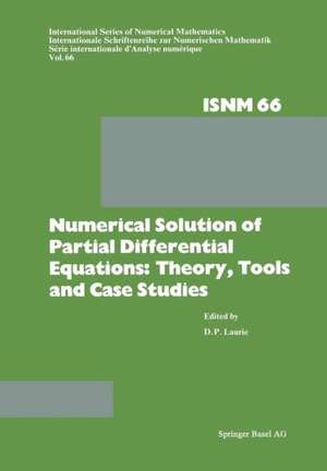 Numerical Solution of Partial Differential Equations: Theory, Tools and Case Studies: Summer Seminar Series Held at CSIR, Pretoria, February 8–10, 1982 de Dr. D. P. Laurie