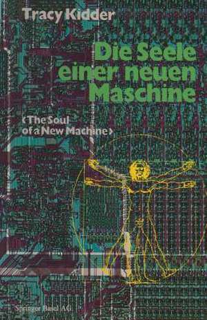 Die Seele einer neuen Maschine: Aus dem Amerikanischen von Tony Westermayr de Kidder