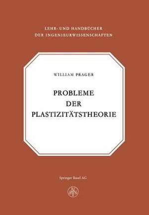 Probleme der Plastizitätstheorie de Prager