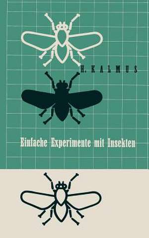 Einfache Experimente mit Insekten de KALMUS