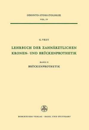 Lehrbuch der Zahnärztlichen Kronen-und Brückenprothetik: Band II Brückenprothetik de VEST