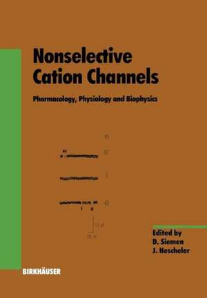 Nonselective Cation Channels: Pharmacology, Physiology and Biophysics de Siemen