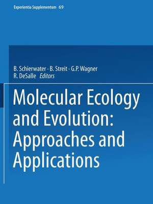 Molecular Ecology and Evolution: Approaches and Applications de B. Schierwater