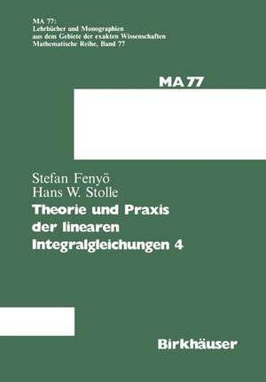 Theorie und Praxis der linearen Integralgleichungen 4 de I.S. Fenyö