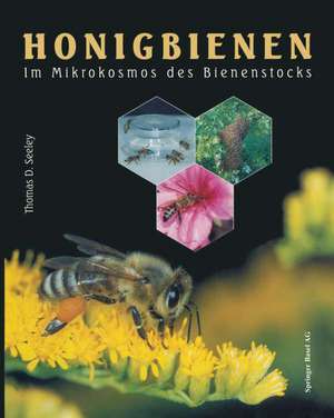 Honigbienen: Im Mikrokosmos des Bienenstocks de Thomas D. Seeley