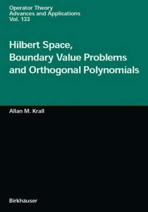 Hilbert Space, Boundary Value Problems and Orthogonal Polynomials de Allan M. Krall