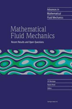 Mathematical Fluid Mechanics: Recent Results and Open Questions de Jiri Neustupa