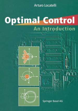 Optimal Control: An Introduction de Arturo Locatelli