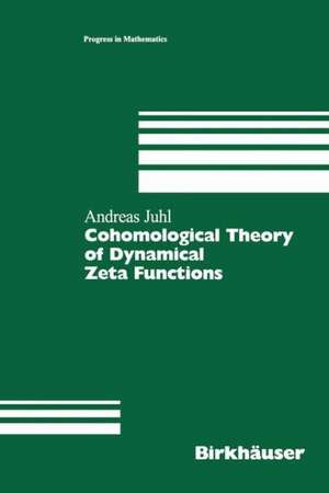 Cohomological Theory of Dynamical Zeta Functions de Andreas Juhl