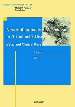 Neuroinflammatory Mechanisms in Alzheimer’s Disease: Basic and Clinical Research de Joseph Rogers