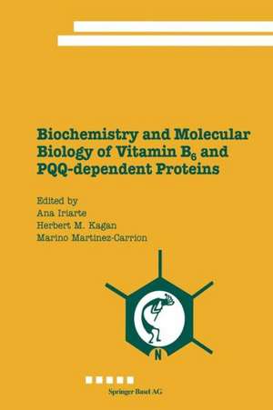 Biochemistry and Molecular Biology of Vitamin B6 and PQQ-dependent Proteins de Ana J. Iriarte