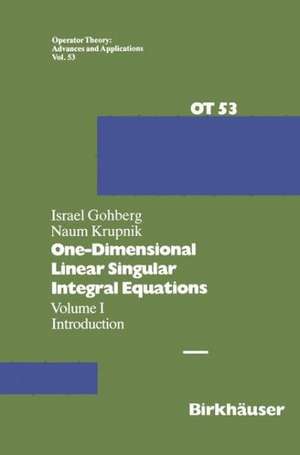 One-Dimensional Linear Singular Integral Equations: I. Introduction de I. Gohberg