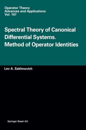 Spectral Theory of Canonical Differential Systems. Method of Operator Identities de L.A. Sakhnovich