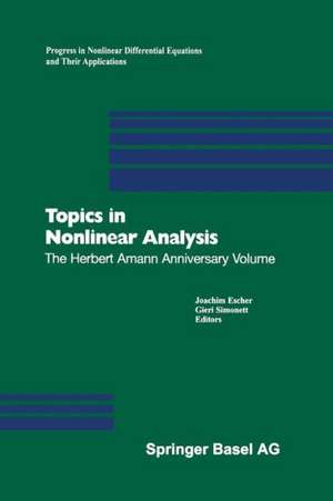 Topics in Nonlinear Analysis: The Herbert Amann Anniversary Volume de Joachim Escher