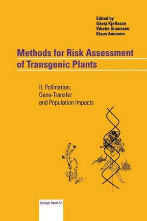 Methods for Risk Assessment of Transgenic Plants: II. Pollination, Gene-Transfer and Population Impacts de Gösta Kjellsson