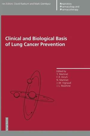 Clinical and Biological Basis of Lung Cancer Prevention de Yves Martinet