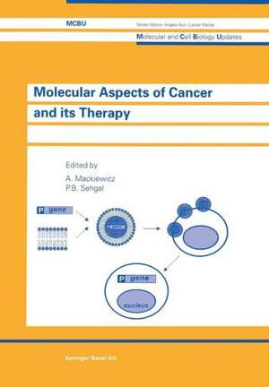 Molecular Aspects of Cancer and its Therapy de A. Mackiewicz