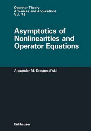 Asymptotics of Nonlinearities and Operator Equations de Alexander Krasnoselskii