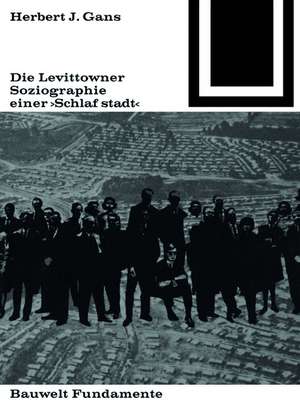 Die Lewittowner – Soziographie einer "Schlafstadt" de Herbert J. Gans