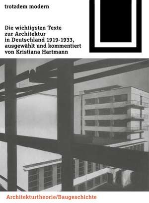 Trotzdem modern – Die wichtigsten Texte zur Architektur in Deutschland 1919–1933 de Kristiana Hartmann