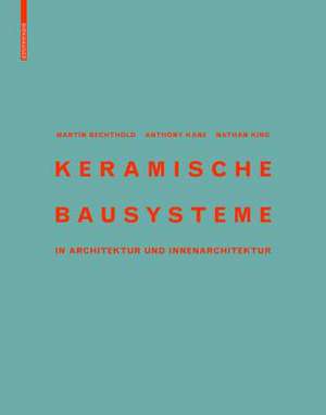 Keramische Bausysteme – in Architektur und Innenarchitektur de Martin Bechthold