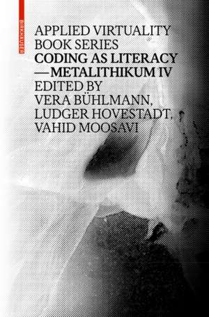 Coding as Literacy: Metalithikum IV de Vera Bühlmann