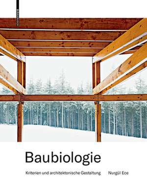 Baubiologie – Kriterien und architektonische Gestaltung de Nurgül Ece