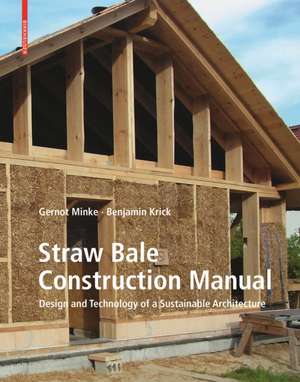 Straw Bale Construction Manual – Design and Technology of a Sustainable Architecture de Gernot Minke